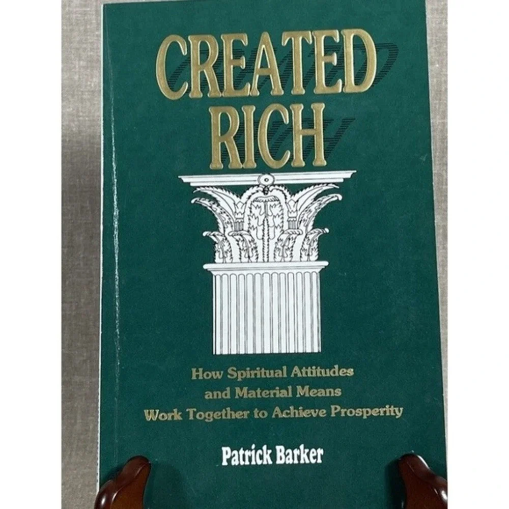 How Spiritual Attitudes and Material Means Work Together to...Created Rich :